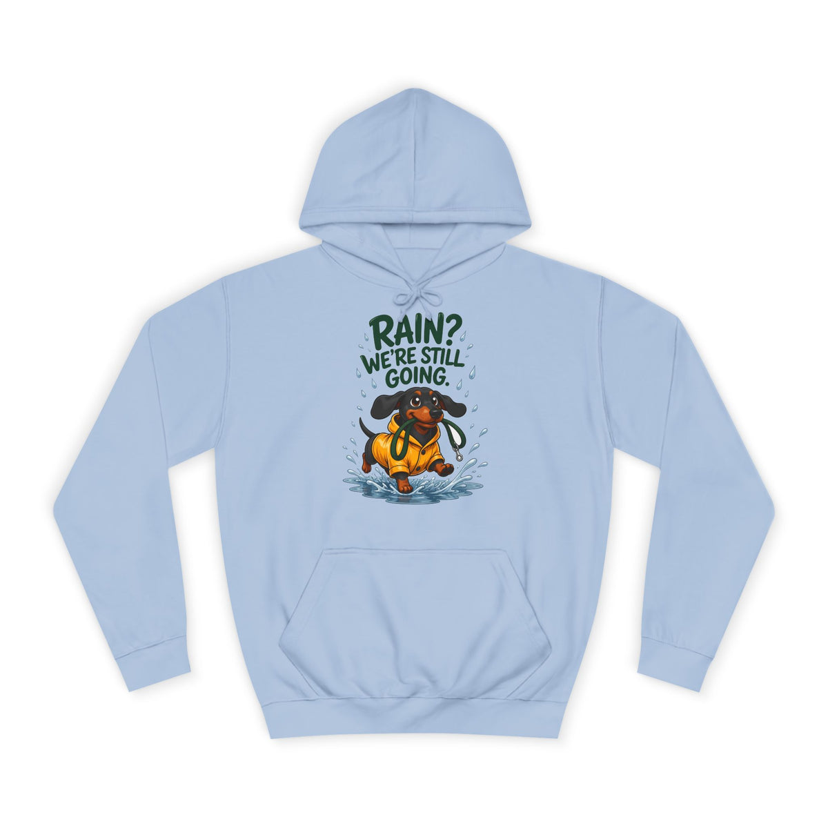 Rain? We're Still Going Dachshund Hoodie – Personalised