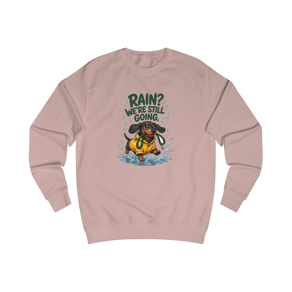 Rain? We're Still Going Dachshund Sweatshirt – Personalised