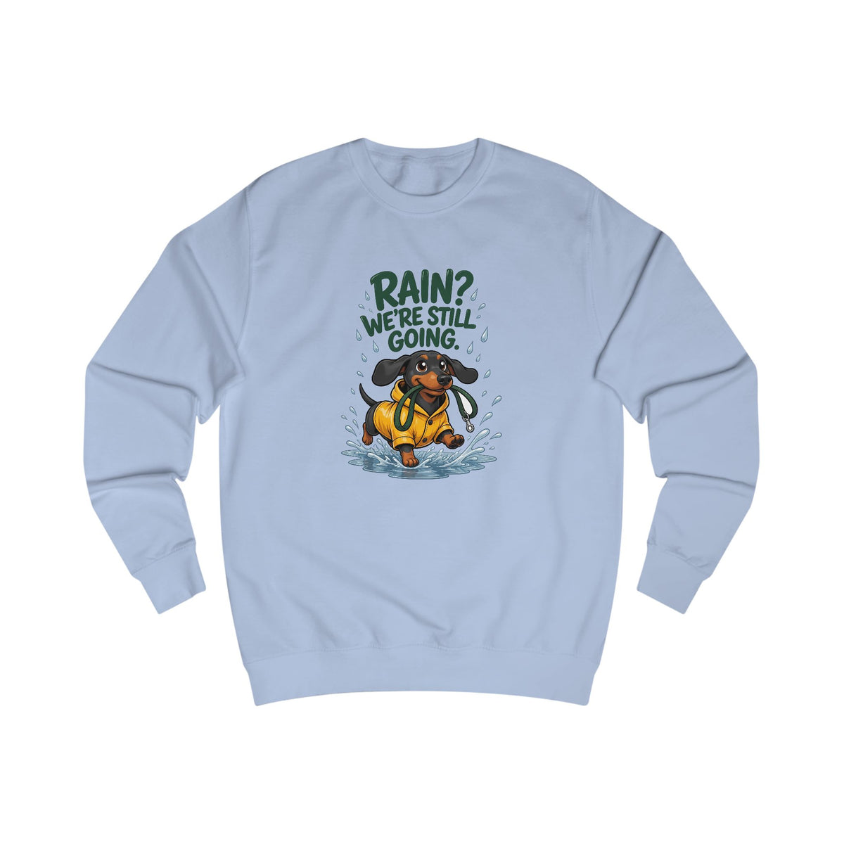 Rain? We're Still Going Dachshund Sweatshirt – Personalised