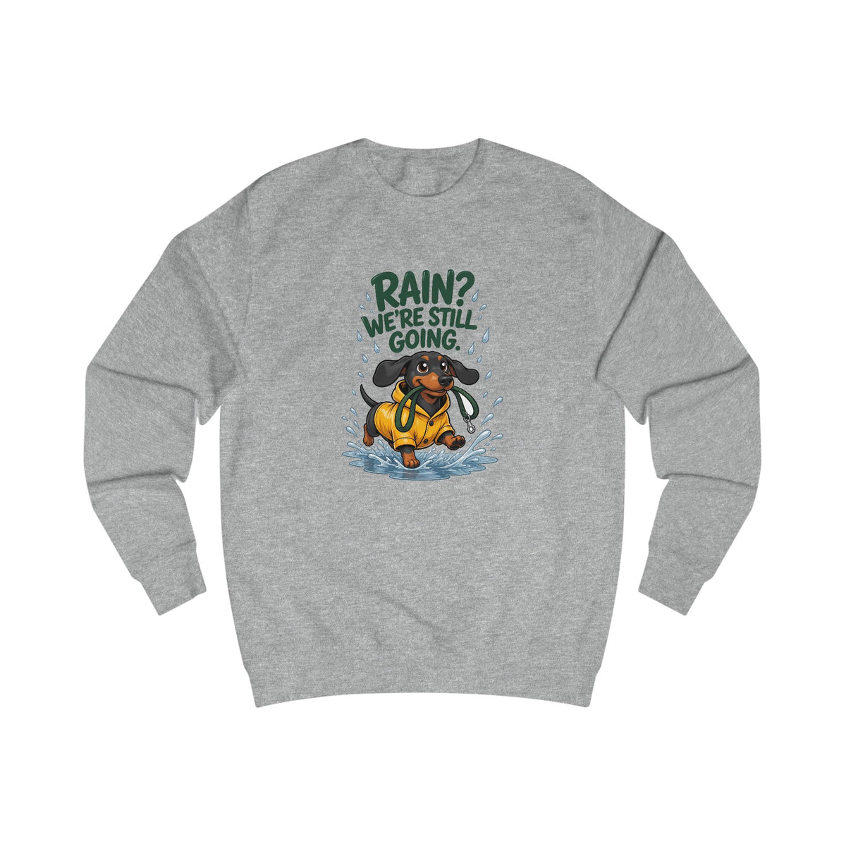 Rain? We're Still Going Dachshund Sweatshirt – Personalised